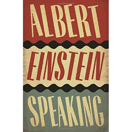 Albert Einstein Speaking