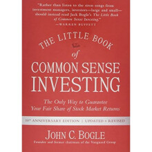 The Little Book of Common Sense Investing: The Only Way to Guarantee Your Fair Share of Stock Market Returns (Little Books. Big Profits)
