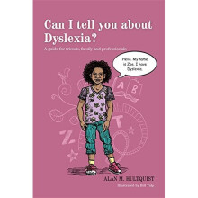 Can I Tell You About Dyslexia? A Guide for Friends, Family and Professionals