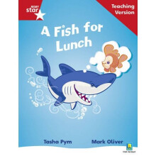 Rigby Star Phonic Guided Reading Red Level: A Fish for Lunch Teaching Version: Phonic Opportunity Red Level
