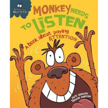 Monkey Needs to Listen - A book about paying attention (Behaviour Matters)