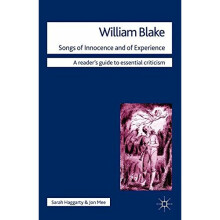 William Blake - Songs of Innocence and of Experience (Readers' Guides to Essential Criticism)