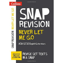 Never Let Me Go: AQA GCSE English Literature Text Guide (Collins Snap Revision)
