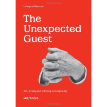 The Unexpected Guest: Art, writing and thinking on hospitality