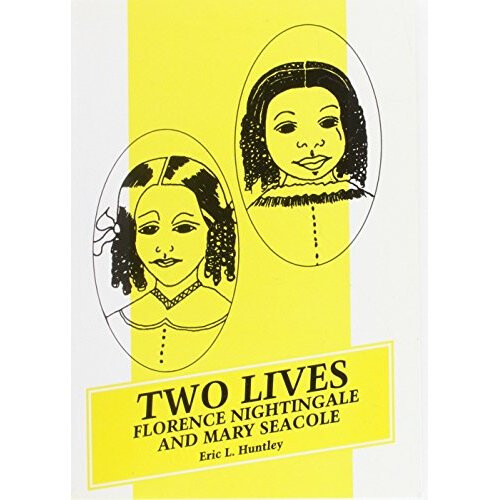 Two Lives: Florence Nightingale and Mary Seacole