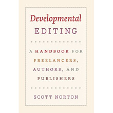 Developmental Editing: A Handbook for Freelancers, Authors, and Publishers (Chicago Guides to Writing, Editing and Publishing)