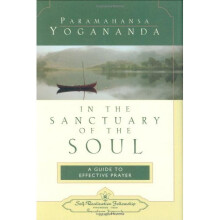 In the Sanctuary of the Soul: A Guide to Effective Prayer