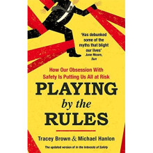 Playing by the Rules: How Our Obsession with Safety is Putting Us All at Risk
