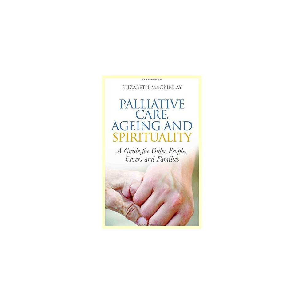 Palliative Care, Ageing and Spirituality: A by Elizabeth Mackinlay PAPERBACK - Image 4