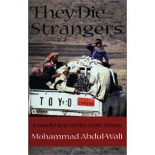 They Die Strangers (CMES Modern Middle East Literatures in Translation Series)