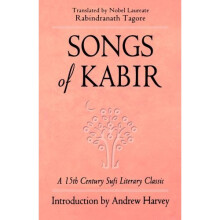 Songs of Kabir: 15th Century Sufi Literary Classic