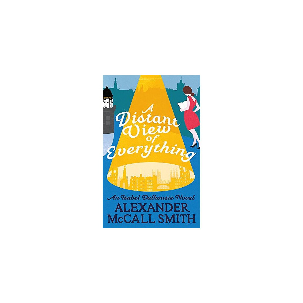 A Distant View of Everything (Isabel Dalhousie Novels)  by Alexander McCall Smith