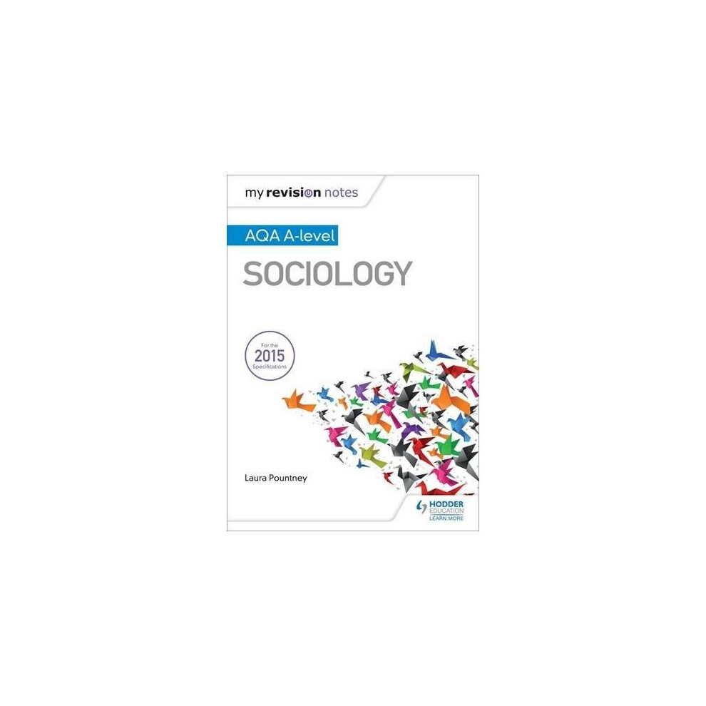 My Revision Notes: AQA A-level Sociology