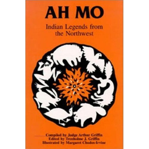 Ah Mo: Indian Legends from the Northwest