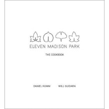 Eleven Madison Park: The Cookbook