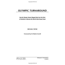 Olympic Turnaround: How the Olympic Games Stepped Back from the Brink of Extinction to Become the World's Best Known Brand
