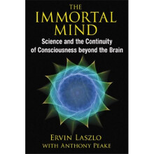 The Immortal Mind: Science and the Continuity of Consciousness beyond the Brain