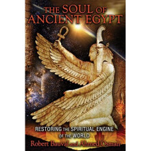 The Soul of Ancient Egypt: Restoring the Spiritual Engine of the World