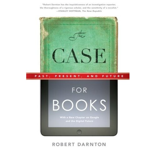 The Case for Books: Past, Present, and Future: 256