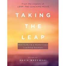 Taking the Leap: How to Build a World-Class Coaching Business