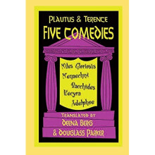 Five Comedies: 'Miles Gloriosus', 'Menaechmi', 'Bacchides', 'Hecyra' and 'Adelphoe'