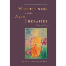 Mindfulness and the Arts Therapies: Theory and Practice