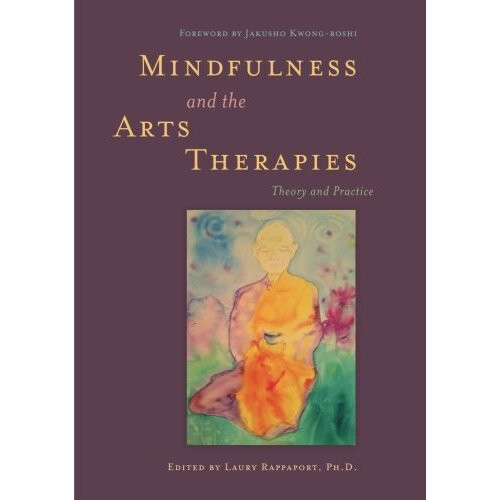 Mindfulness and the Arts Therapies: Theory and Practice