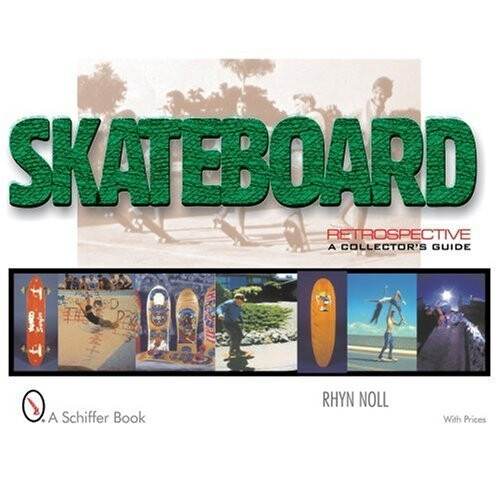 SKATEBOARD RETROSPECTIVE (Collector's Guide)