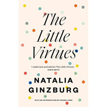 The Little Virtues (with an introduction by Rachel Cusk)