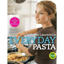 Everyday Pasta: Favorite Pasta Recipes for Every Occasion
