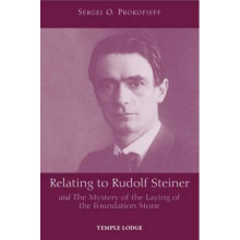Relating to Rudolf Steiner: and the Mystery of the Laying of the Foundation Stone