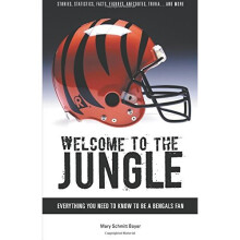 Welcome to the Jungle: Everything You Need to Know to Be a Bengals Fan