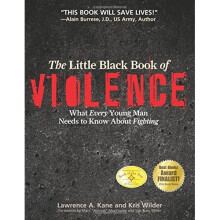 The Little Black Book of Violence: What Every Young Man Needs to Know About Fighting