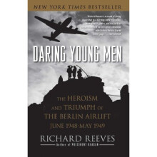 Daring Young Men: The Heroism and Triumph of The Berlin Airlift-June 1948-May 1949