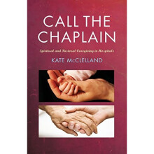 Call the Chaplain: Spiritual and pastoral caregiving in hospitals