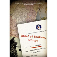 Chief of Station, Congo: Fighting the Cold War in a Hot Zone