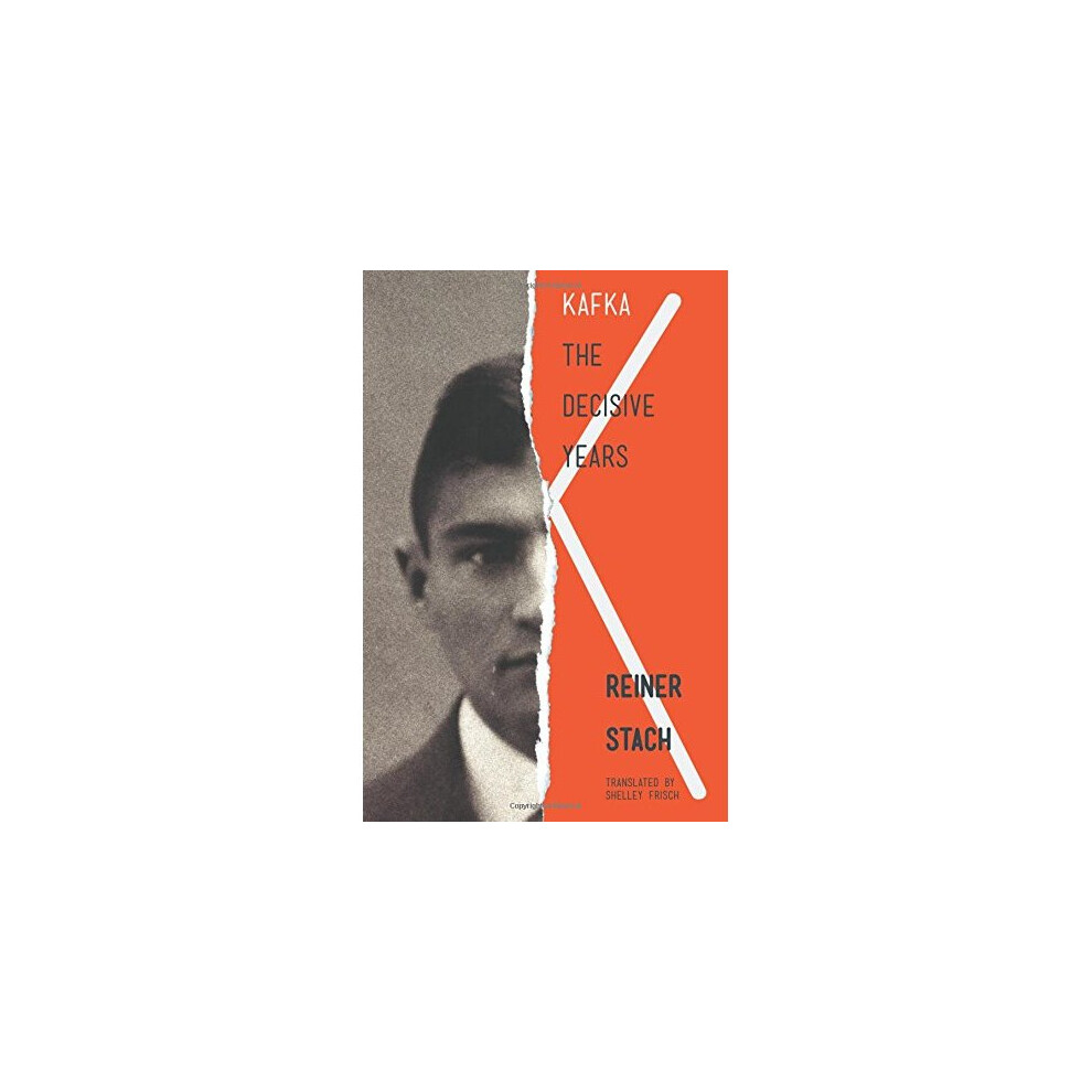 Kafka: The Decisive Years