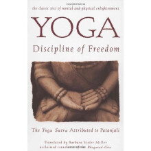 Yoga: the Discipline of Freedom: The Yoga Sutra Attributed to Patanjali