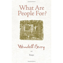 What Are People For?: Essays