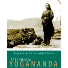 Karma and Reincarnation: The Wisdom of Yogananda, Volume 2