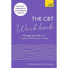The CBT Workbook: Use CBT to Change Your Life (Teach Yourself)