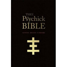 Thee Psychick Bible : Thee Apocryphal Sciptures ov Genesis Breyer P-Orrige and Thee Third Mind ov Thee Temple ov Psychick Youth