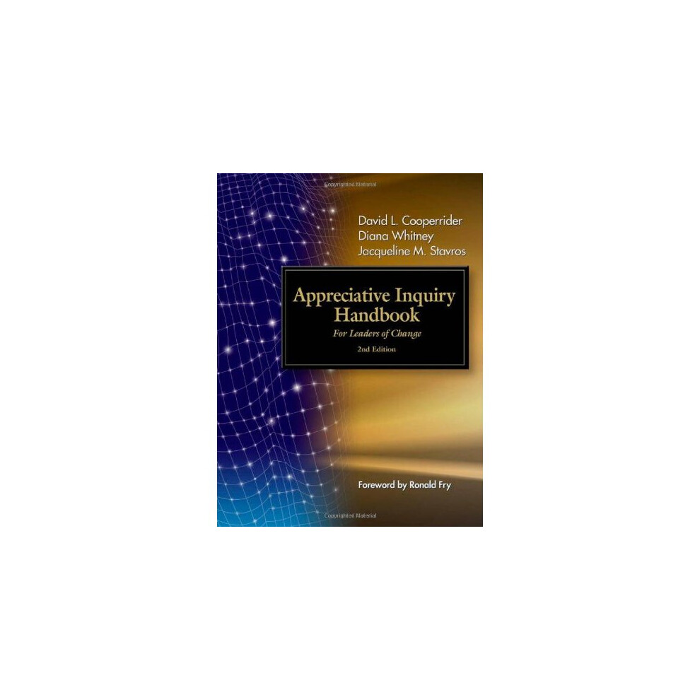 The Appreciative Inquiry Handbook: For Leaders of Change