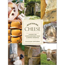 Mastering Cheese: Lessons for Connoisseurship from a Maitre Fromager