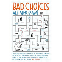 Bad Choices: How Algorithms Can Help You Think Smarter and Live Happier