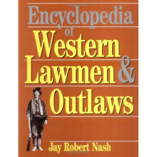 Encyclopedia Of Western Lawmen and Outlaws