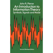 An Introduction to Information Theory, Symbols, Signals and Noise (Dover Books on Mathematics)