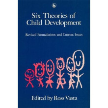 Six Theories of Child Development: Revised Formulations and Current Issues