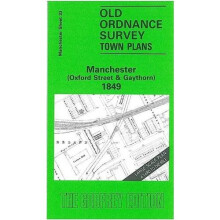 Manchester (Oxford Street and Gaythorn) 1849: Manchester Sheet 33 (Old Ordnance Survey Maps of Manchester)