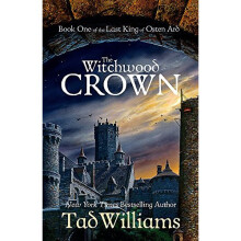 The Witchwood Crown: Book One of The Last King of Osten Ard (Last King of Osten Ard 1)